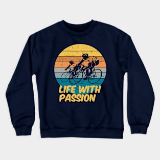 Cycling. Life With Passion Crewneck Sweatshirt